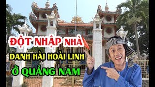 Cận Cảnh Nhà Nghệ Sĩ Hài HOÀI LINH Ở Quê Đại Lộc Quảng Nam [upl. by Nitsuj]