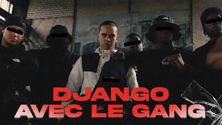 DJANGO  AVEC LE GANG official Video [upl. by Marek]