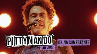 pittyoficial e Nando Reis  Na Sua Estante Ao Vivo [upl. by Hakceber]