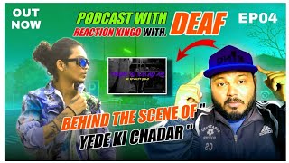 DEAF X MC STAN  BEHIND THE SCENE  PODCAST  YEDE KI CHADAR WITH KINGO EP4 2022 [upl. by Ginni]