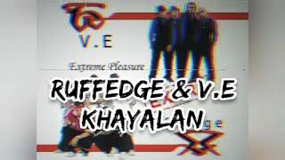 Ruffedge amp VE  Khayalan Audio [upl. by Riay358]