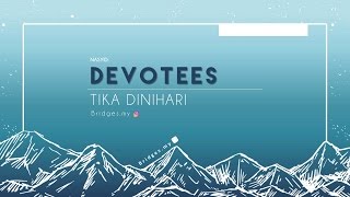 DEVOTEES  Tika Dinihari [upl. by Hnahc]