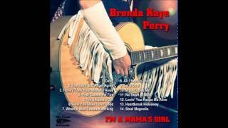 Brenda Kaye Perry  Im A Mamas Girl [upl. by Asillem]