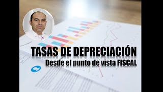 TASAS DE DEPRECIACIÓN DESDE EL PUNTO DE VISTA FISCAL [upl. by Nata]