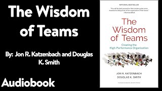 The Wisdom of Teams Audiobook by Jon R Katzenbach and Douglas K Smith [upl. by Aridnere307]