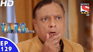 YARO Ka Tashan  यारों का टशन  Episode 129  20th January 2017 [upl. by Siaht136]