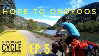 CrossCanada Cycle Adventure Ep5 Hope to Osoyoos [upl. by Ened490]