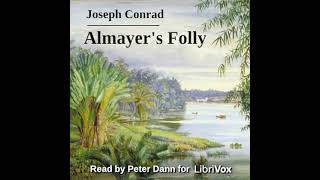 Almayers Folly Version 3 by Joseph Conrad read by Peter Dann  Full Audio Book [upl. by Enileve]