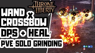 WAND CROSSBOW PVE SOLO GRINDING DPS amp HEAL  THRONE AND LIBERTY [upl. by Eicul]