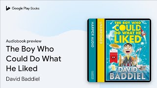 The Boy Who Could Do What He Liked by David Baddiel · Audiobook preview [upl. by Annayd300]