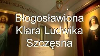 Błogosławiona Klara Ludwika Szczęsna [upl. by Enyamert]