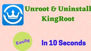 How To Uninstall Kingroot and Unroot  Completely Unroot Any Android Phone [upl. by Ahron]