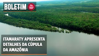 ITAMARATY APRESENTA DETALHES DA CÚPULA DA AMAZÔNIA [upl. by Issak]