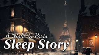 A Snowy Night in Paris A Soothing Sleep Story to Calm Mind and Body [upl. by Lechar]