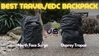 The North Face Surge vs Osprey Tropos Battle of the 30L Backpacks Best Travel  EDCOutdoors Bag [upl. by Stoll814]