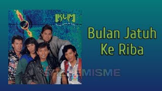 IKLIM  Bulan Jatuh Ke Riba  Video Lirik [upl. by Wendin658]