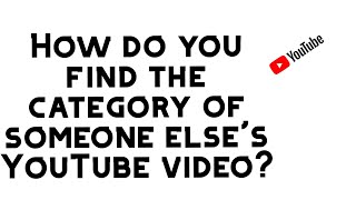 How to find the Video Category of YouTube Videos [upl. by Vierno85]