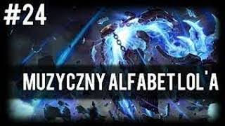 24 Muzyczny Alfabet LoLa  Xerath reupload [upl. by Nahte434]