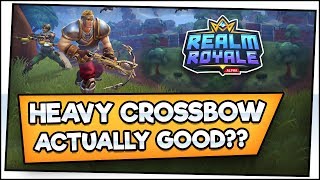 HEAVY CROSSBOW ACTUALLY GOOD Realm Royale Masters Gameplay [upl. by Allissa]