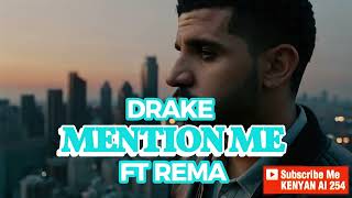 Drake Ft Rema Mention Me AI COVER but Its UNRELEASED NEW 2024 [upl. by Viviana]