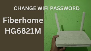 How to change wifi password of Fiberhome HG6821M [upl. by Swanhilda]