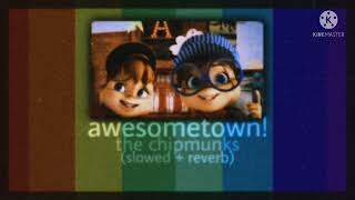 awesometown  alvin and the chipmunks • slowed  reverb [upl. by Fidelio736]