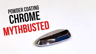 Powder Coating Chrome Mythbusted [upl. by Bryce]