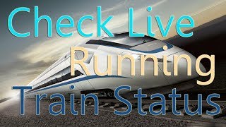 Check Live Running Train Status and Inquiry Get Live train Location of Indian Railway on Windows [upl. by Nlocnil]