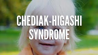 What Is ChediakHigashi Syndrome [upl. by Maribel]