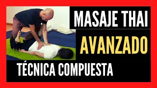 👉🏻MASAJE THAI PASO A PASO 14 TÉCNICA AVANZADA COMPUESTA 💆🏻‍♂️ [upl. by Annirok915]