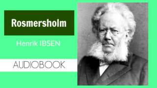 Rosmersholm by Henrik Ibsen  Audiobook [upl. by Airbma512]