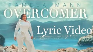 Tamela Mann  Overcomer LYRICS [upl. by Ahsenahs]