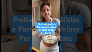 Frolla Salata all’olio e Parmigiano Veloce Per Torte Salate e Biscotti shorts [upl. by Kramal]