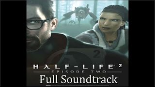 Half Life 2 Episode Two Full Soundtrack [upl. by Marguerie70]