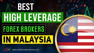 Best High Leverage Forex Brokers in Malaysia 2024  High Leverage Forex Brokers List  Malaysia [upl. by Lleddaw]