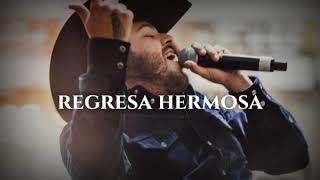 Regresa Hermosa  Gerardo Ortiz LETRA [upl. by Xenos]