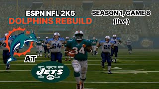 ESPN NFL 2K5 Miami Dolphins Rebuild  S1  Game 8 at New York Jets LIVE [upl. by Azal]