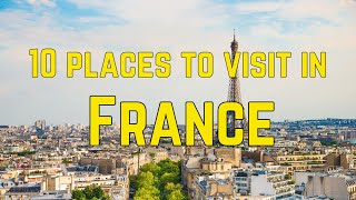 10 Best Places to Visit in France  MustSee Destinations for 2024 [upl. by Ingaberg959]