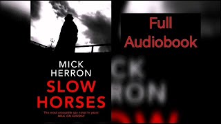 SLOW HORSES by Mick Herron  Mystery Thriller Crime Suspense Serial Murder Spy Detective Audiobook [upl. by Abigail]