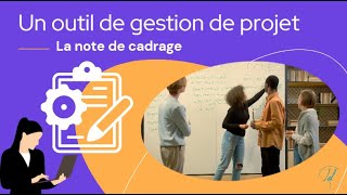 La note de cadrage  un outil clé pour la gestion de projet [upl. by Denni120]