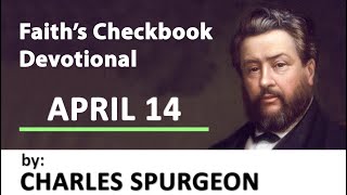 APRIL 14  My Choice Is His Choice  Charles Spurgeon  Devotional  Updated  Faiths Checkbook [upl. by Shaun642]