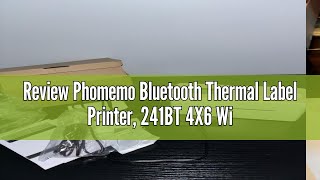 Review Phomemo Bluetooth Thermal Label Printer 241BT 4X6 Wireless Shipping Label Printer for Small [upl. by Whitehurst95]