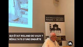 Qui était Roland de Vaux  Résultats dune enquête [upl. by Woothen]