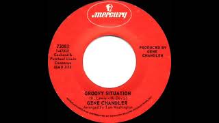 1970 HITS ARCHIVE Groovy Situation  Gene Chandler mono 45 [upl. by Brucie637]