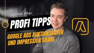 Google Ads Auktionsdaten und Impression Share [upl. by Sholem]