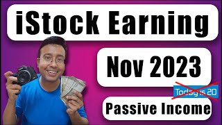 istock Nov 2023 Earnings without Todayis20 method istock earning as stock photography contributor [upl. by Ogait]