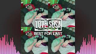 Kid Vision  Love Sosa Best For Last Vol 16 [upl. by Dardani976]