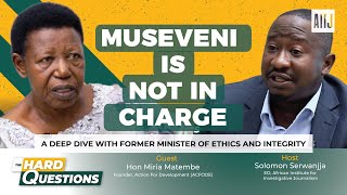 Museveni is not in charge  The Hard Questions with Hon Miria Matembe [upl. by Eceer512]