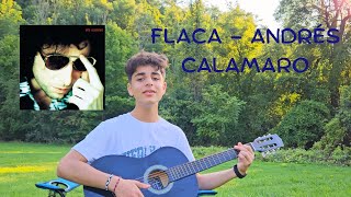 Flaca  Andrés Calamaro cover [upl. by Rairb802]