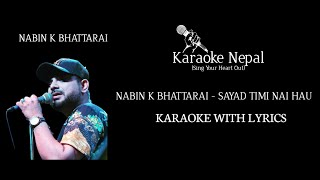 Sayad Timi Nai Hau  Nabin K Bhattarai KARAOKE WITH LYRICS Kripa Unplugged Version  Karaoke Nepal [upl. by Sartin]